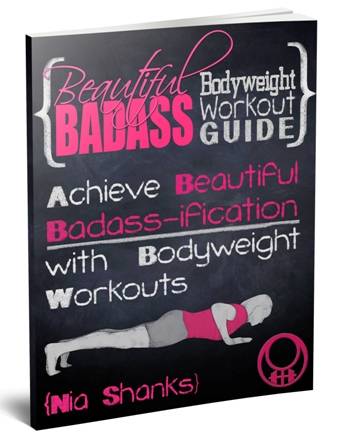 Product Review: The “Beautiful Badass Bodyweight Workout Guide” by Nia Shanks